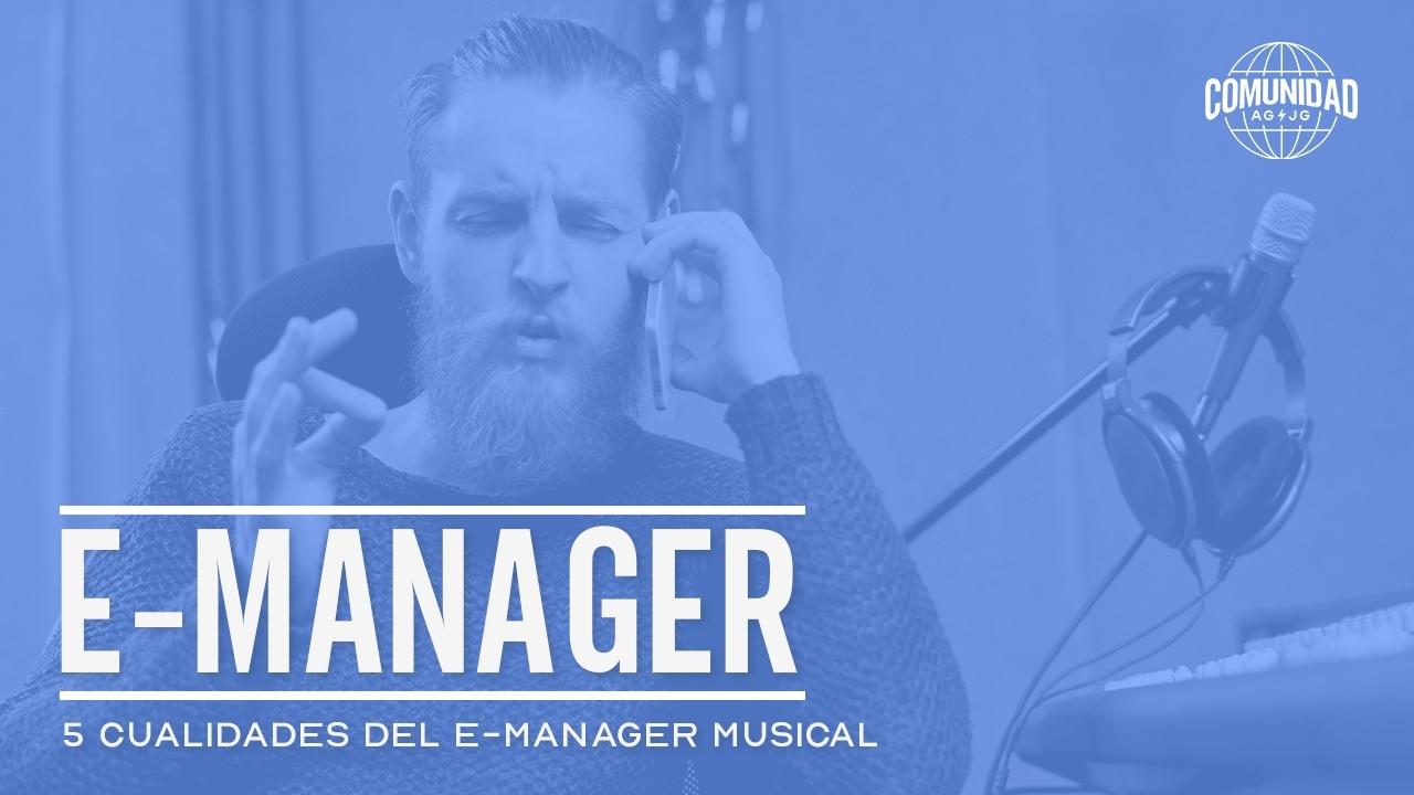 En este momento estás viendo E-Manager – 5 Cualidades del E-Manager Musical