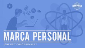 Lee más sobre el artículo Marca Personal – ¿Qué es y cómo crearla?
